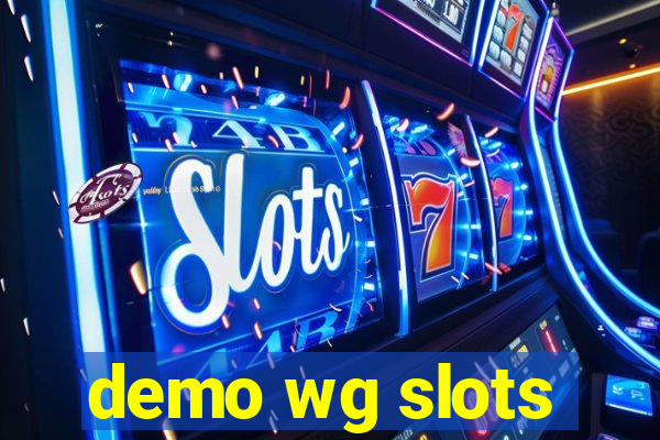 demo wg slots